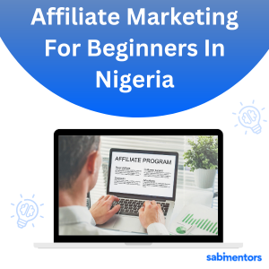 Affiliate Marketing for Beginners in Nigeria